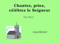 Chantez, priez, célébrez le Seigneur 