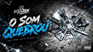 DJ RaJhon - O Som Quebrou
