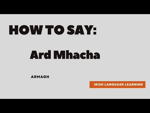 How to say: Ard Mhacha - Armagh in Irish