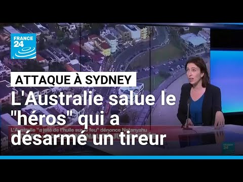 L'Australie salue le "héros" qui a désarmé un des deux tireurs • FRANCE 24