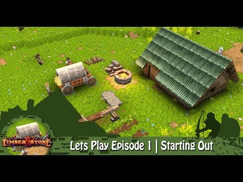 Timber & Stone | Lets Play Episode 1 | Starting Out