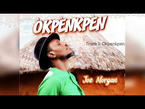 Joe Morgan - Okpenkpen (Official Audio)