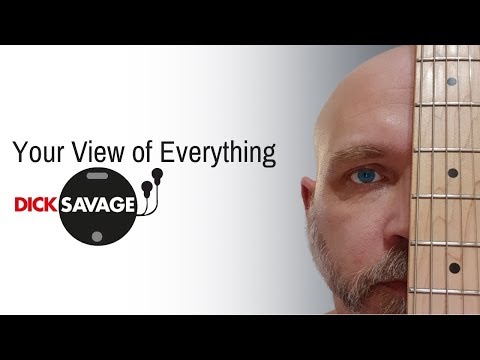 Dick Savage - Your View of Everything