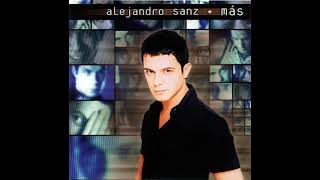 Hoy Que No Estas - Alejandro Sanz