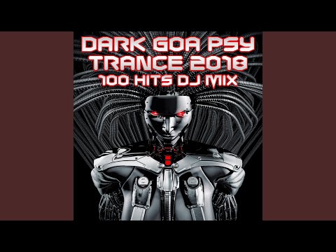 Dark Goa Psy Trance 2018 100 Hits (2 Hr Progressive & Fullon Night DJ Mix)