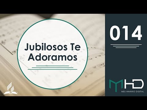 Meu Hinário Digital - 014 | Jubilosos Te Adoramos  | HASD