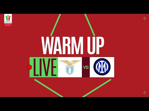 🔴 LIVE | Warm up | LAZIO-INTER | Coppa Italia Frecciarossa 2025/26