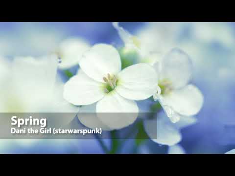 Spring by Dani the Girl (starwarspunk) [Original Relaxing and Chill Piano Music]