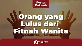 Download lagu Orang yang Lulus Ujian Fitnah Wanita - Poster Dakwah Yufid TV mp3