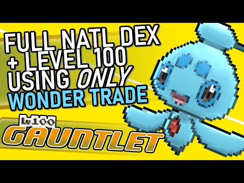 566 - The Wonder Trade Gauntlet: Completing the National Dex & Hitting Lv. 100 w/ ONLY Wonder Trade