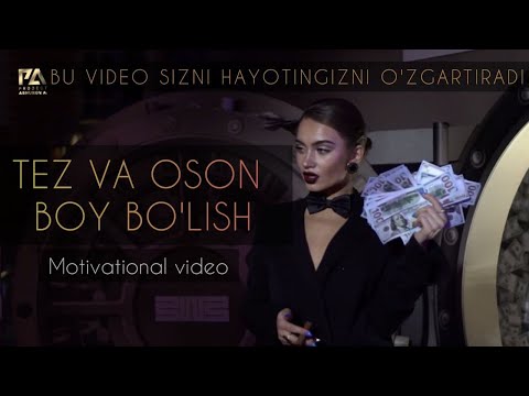 TEZ VA OSON BOY BO'LISH - MOTIVATSION VIDEO