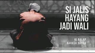 Download lagu Ki Balap - Si Jalis Hayang Jadi Wali (Bahasa.Sunda) mp3