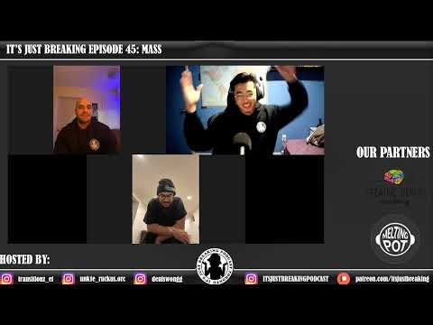 It's Just Breaking Episode 45: Mass (Redbull BC One, Breaking for Gold, Montreal Breaking)