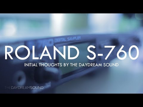 Roland S-760 Sampler Initial Thoughts by The Daydream Sound