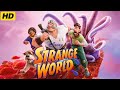 Strange World Full Movie New Blockbuster Movie New Hollywood Movies Review Facts