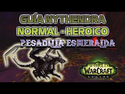 WORLD OF WARCRAFT : LEGION | GUÍA NYTHENDRA - NORMAL y HEROICO | PESADILLA ESMERALDA - DarksoulEvO