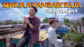Download lagu Semua Akan Baik Saja - Skuy Project mp3