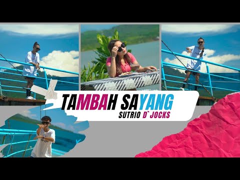 Sutrio D'Jocks  - Tambah Sayang [ Official Music Video ]
