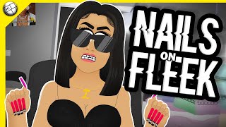 NAILS On FLEEK! #GIRLTALK Animated Ep01