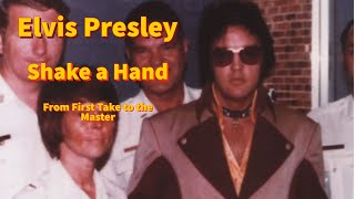 Elvis Presley - Shake A Hand - From First Take to the Master