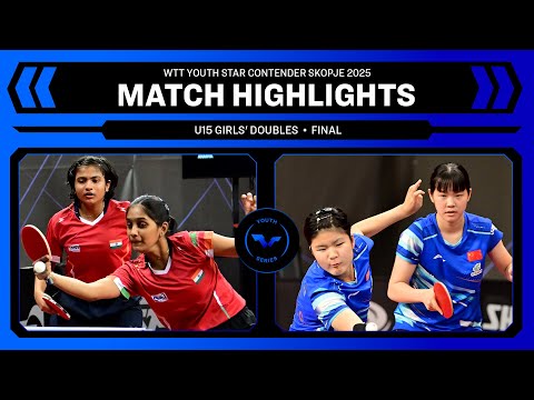 Bhowmick/Muralidharan vs Zhao/Liu | U15 GD Final | WTT Youth Star Contender Skopje 2025