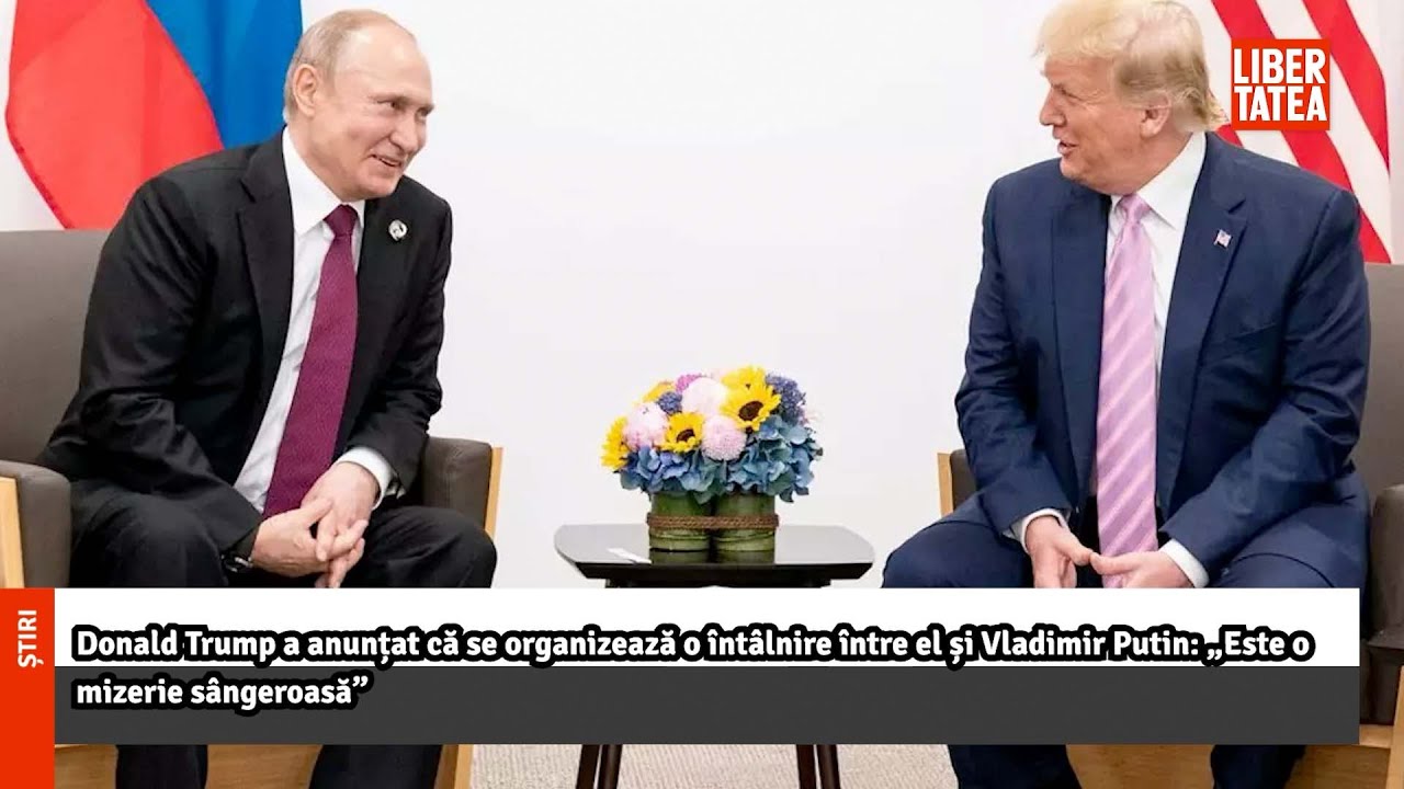 Donald Trump a anunțat că se organizează o întâlnire între el și Vladimir Putin..|Libertatea