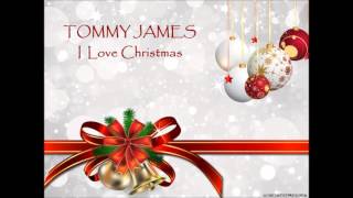 TOMMY JAMES -  I Love Christmas