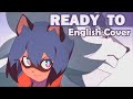 [BNA] Ready To - English Cover (ft. SoundWeebJay)