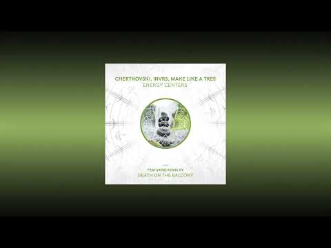 INVRS, Chertkovski, Make Like A Tree - 7 Energy Centers (Death on the Balcony Remis) [Nordic Voyage]