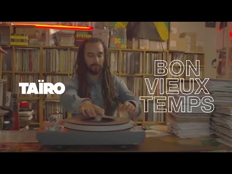 Taïro - Bon vieux temps (Clip Officiel)
