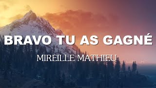Bravo Tu As Gagné - Mireille Mathieu (Paroles/Lyrics)