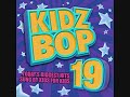 Kidz Bop Kids-Bulletproof