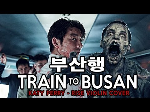 TRAIN TO BUSAN 부산행 [Katy Perry - Rise VIOLIN COVER]