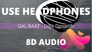 🎧GAL BAAT : #DiljitDosanjh | Jatinder Shah | #RanbirSingh 🎧 | 8D Audio | New Punjabi song 2020