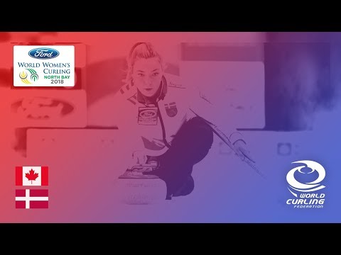 Canada v Denmark - Round-robin - Ford World Women's Curling Championships 2018