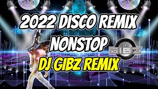 Download lagu 2022 DISCO REMIX NONSTOP (Dj Gibz Remix) | PARTY MIX 2022 NONSTOP 3 HOURS mp3