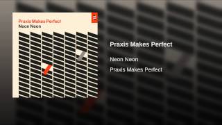 Praxis Makes Perfect