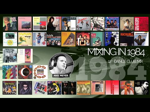 Mixing in 1984 by Abel Meyer - Extended Maxis 12" Dance Club mix - Expanded edition