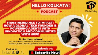 YouTube thumbnail for Hello Kolkata! | Ep. #47 | ft. Raution Jaiswal - CEO @ InsuredMine | President @ SDBDJF Foundation