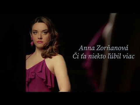 Anna Zorňanová - Či ťa niekto ľúbil viac