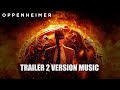 OPPENHEIMER Trailer 2 Music Version