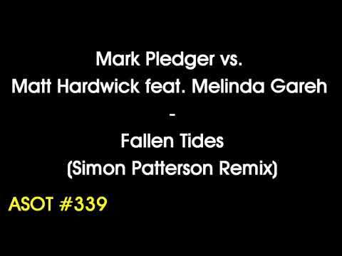 Mark Pledger vs. Matt Hardwick feat. Melinda Gareh - Fallen Tides (Simon Patterson Remix)