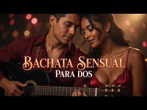 Bachata Sensual 2026 💋 Música para Dos | Mix Romántico para Bailar en Pareja