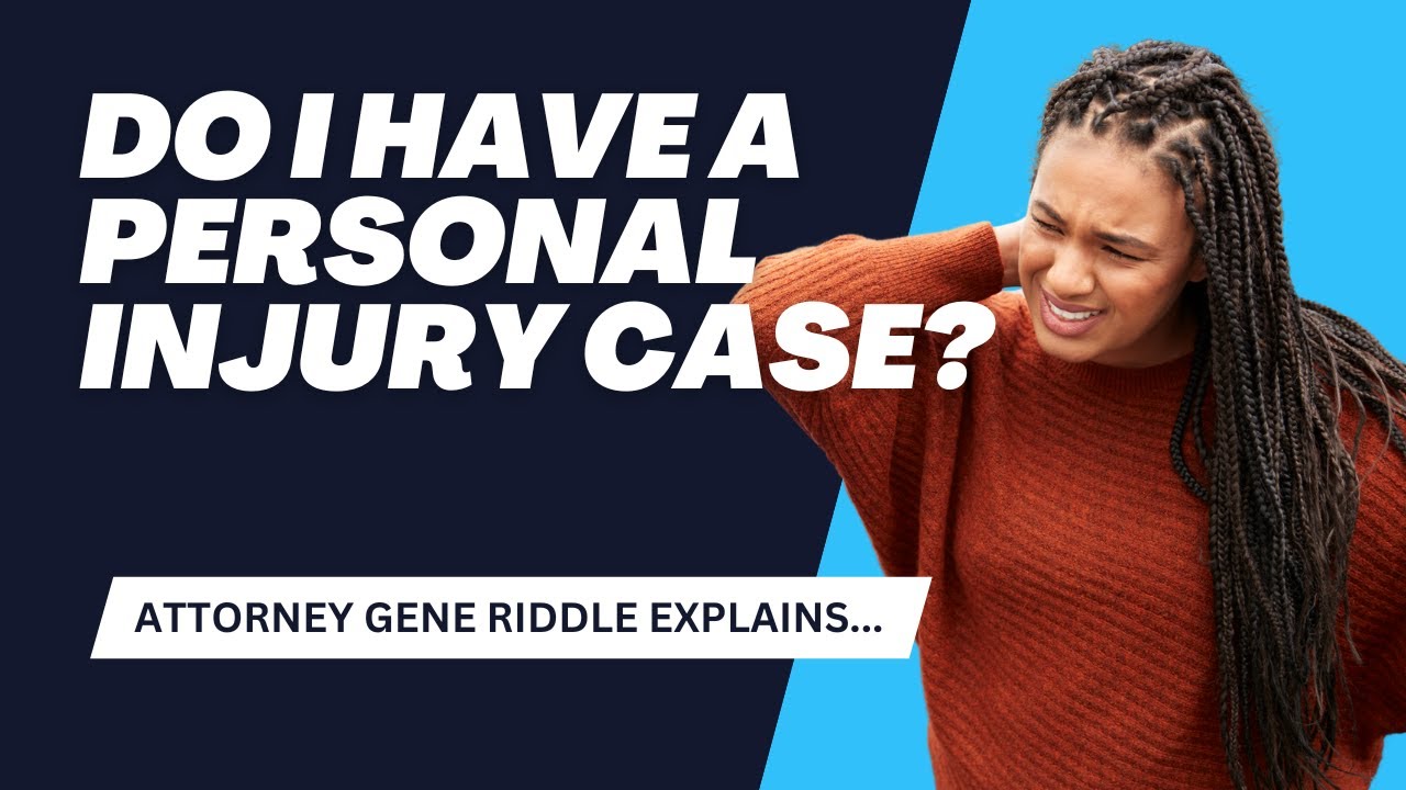 Do I Have a Personal Injury Case? | Charlotte Personal Injury Attorney Gene Riddle Explains