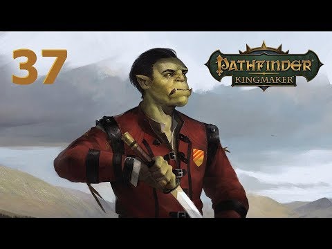 Pathfinder: Kingmaker - Ep. 37: The Restov the Story