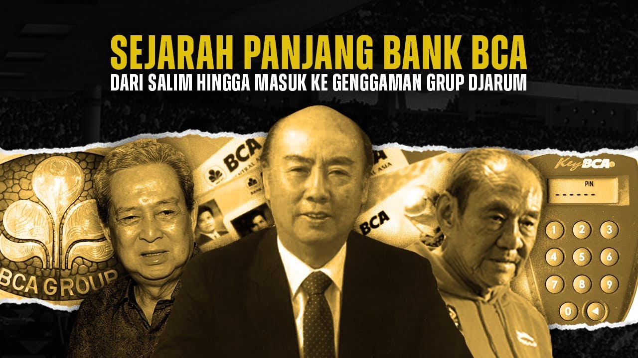 Sejarah Bank BCA: Dari Salim Hingga Masuk ke Genggaman Grup Djarum