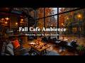 SMOOTH FALL JAZZ IN THE RAIN 🍂 COZY CAFE AMBIENCE &AMP; SOFT ..