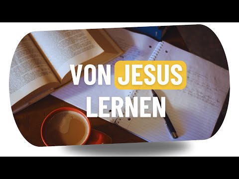 Von Jesus lernen