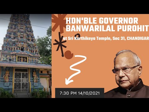 His Excellency Shri.Banwarilal Purohit,  visiting, Sri Karthikeya Swamy temple - 14 /10/21 at 7.30pm