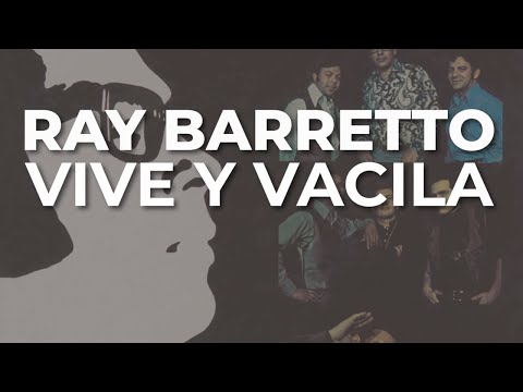Ray Barretto - Vive y Vacila (Audio Oficial)